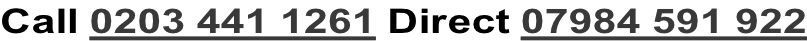 Call 0203 441 1261 Direct 07984 591 922